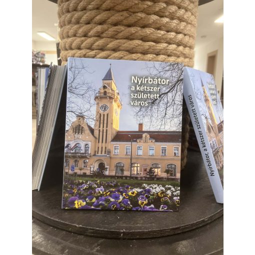 Nyírbátor Jubileumi kiadás könyv